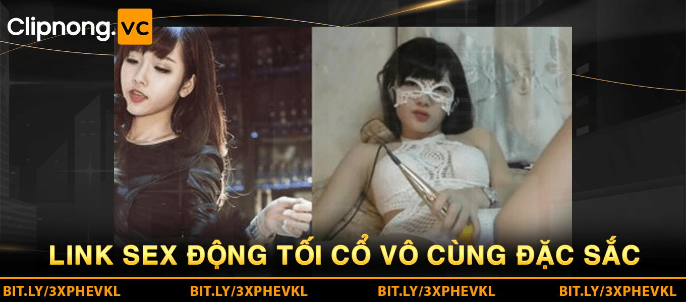 link sex toi co vo cung dac sac